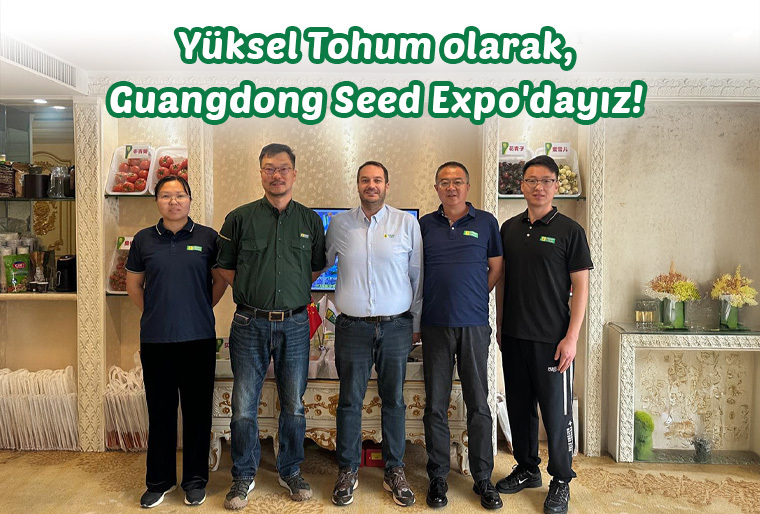 Yüksel Tohum Olarak, Guangdong Seed Expo'dayız!