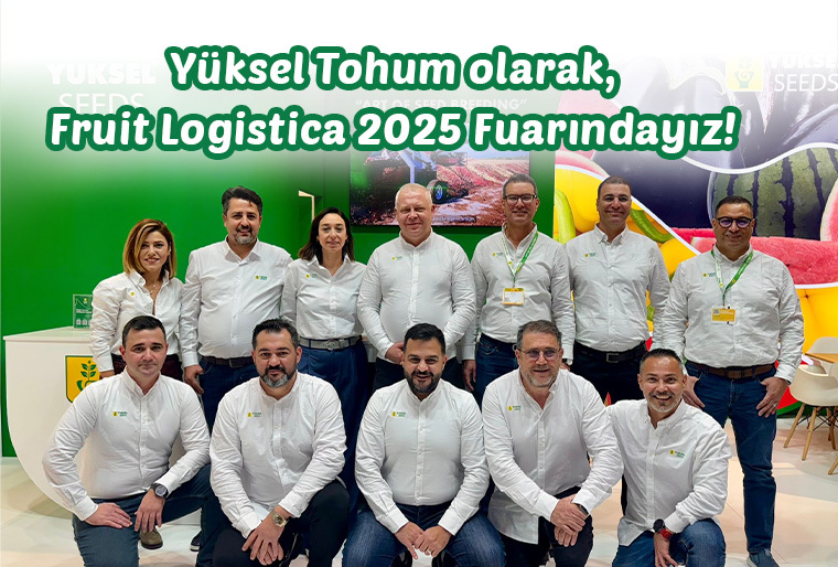 Yüksel Tohum olarak, Fruit Logistica 2025 Fuarındayız!